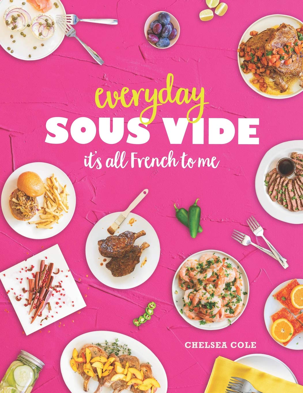 The front cover of the book - Everyday Sous Vide. - It's all French to Me.